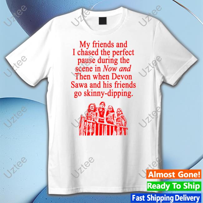 Waveygoodsco My Friends And I Chased The Perfect Pause During The Scene In Now And Then Hooded Sweatshirt