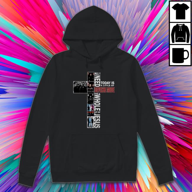 A Whole Lot Of Jesus All I Need Today Is A Little Of Depeche Mode 2023 New Shirt
