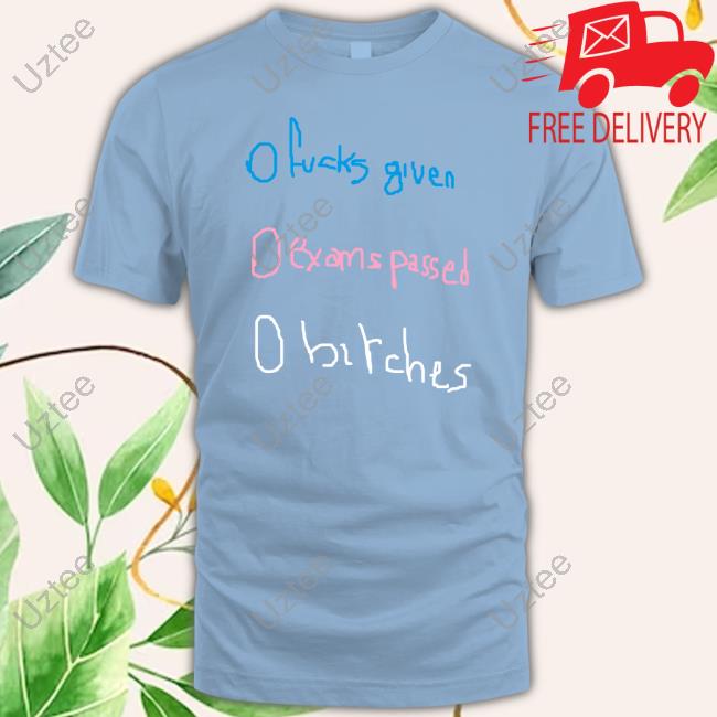 O Fucks Given O Exams Passed O Bitches Hoodie