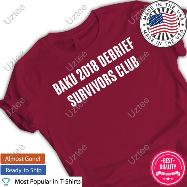 Dan - EngineMode11 Baku 2018 Debrief Survivors Club T-Shirt