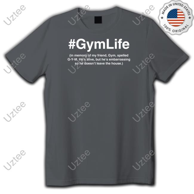 Gym Life In Memory Of My Friend, Gym, Spelled G-Y-M Hoodie