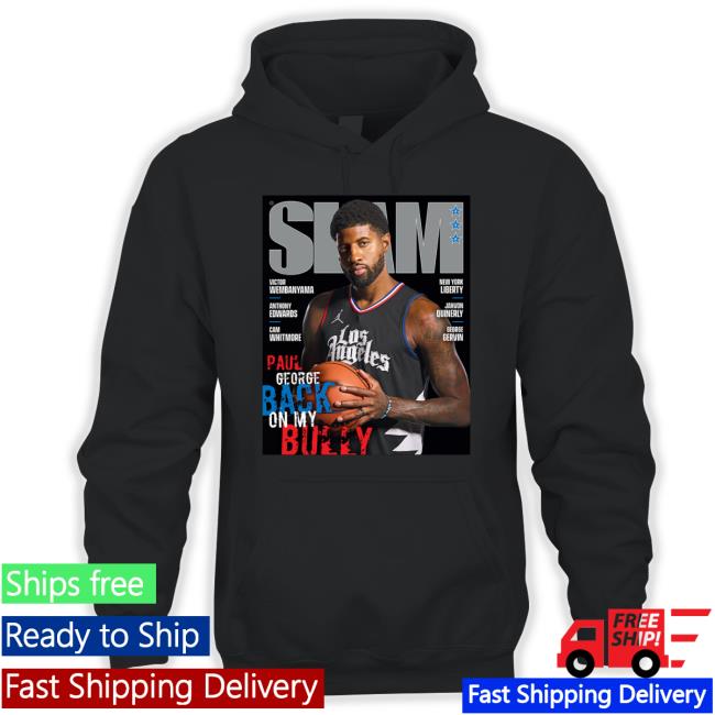 Slamgoods Slam Paul George Back On My Bully Shirts Slam Paul George Back On My Bully Sweatshirt