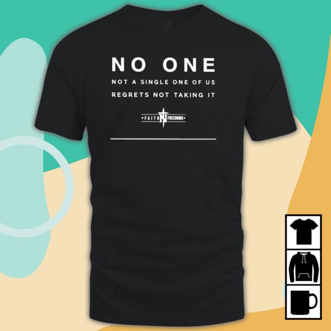 Official No One Not A Single One Of Us Regrets Not Taking It Sweatshirts
