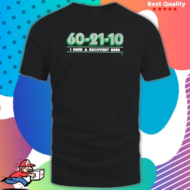 Official 60-21-10 I Need A Recovery Beer Sweatshirts