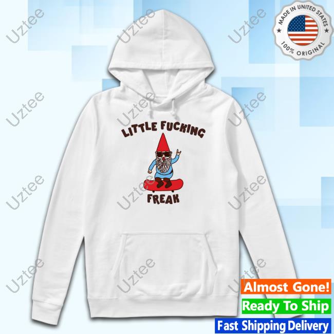 Little Fucking Freak Tee Shirt
