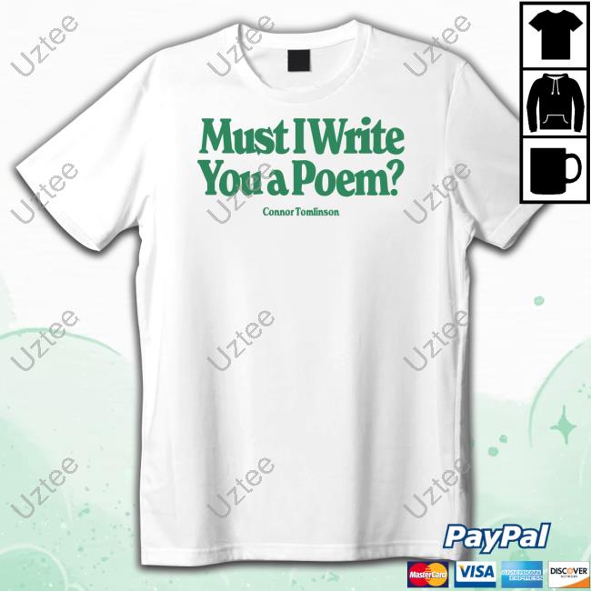 Must I Write You A Poem T Shirt