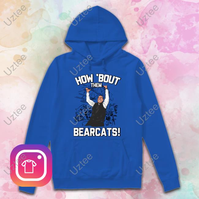 Stuart Gilchrist How Bout Them Bearcats Sweatshirt Stuart Gilchrist How Bout Them Bearcats Shirt