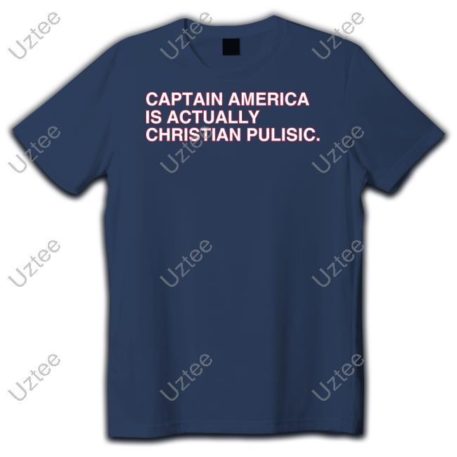 Obvious Shirts Merch Captain America Is Actually Christian Pulisic T Shirts Obviousfacts