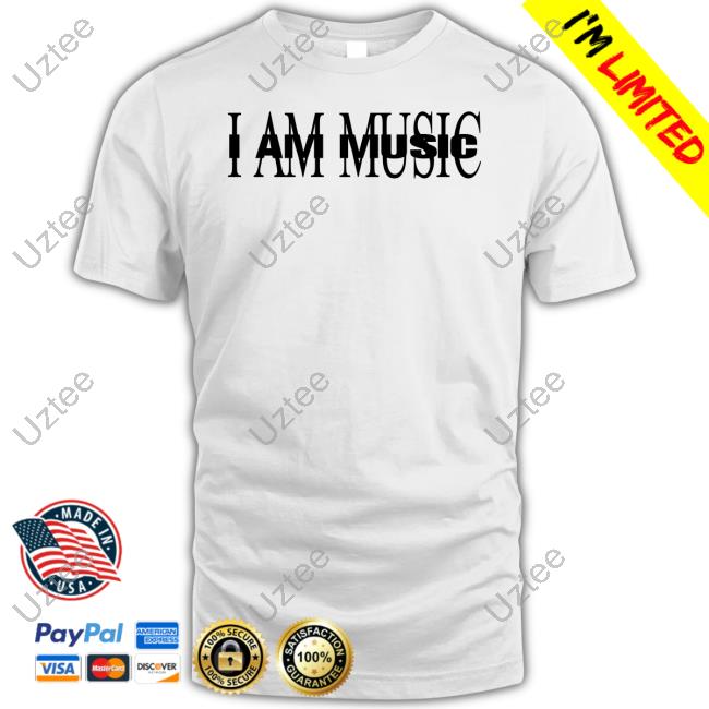 I Am Music Shirts