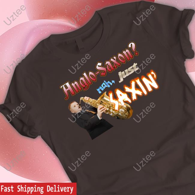 Snazzy Seagull Anglo-Saxon Nah Just Saxin Tee Snazzy Seagull Design Anglo-Saxon Nah Just Saxin Long Sleeve
