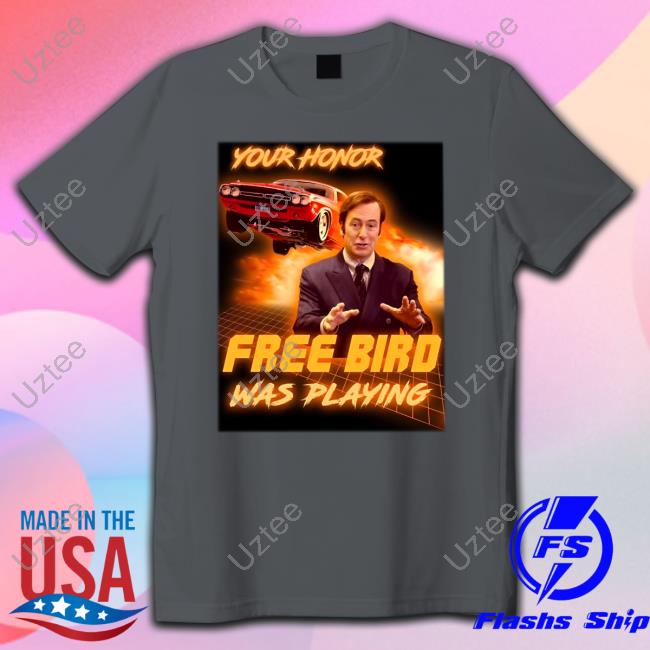 Noodlez Your Honor Free Bird Was Playing T Shirt