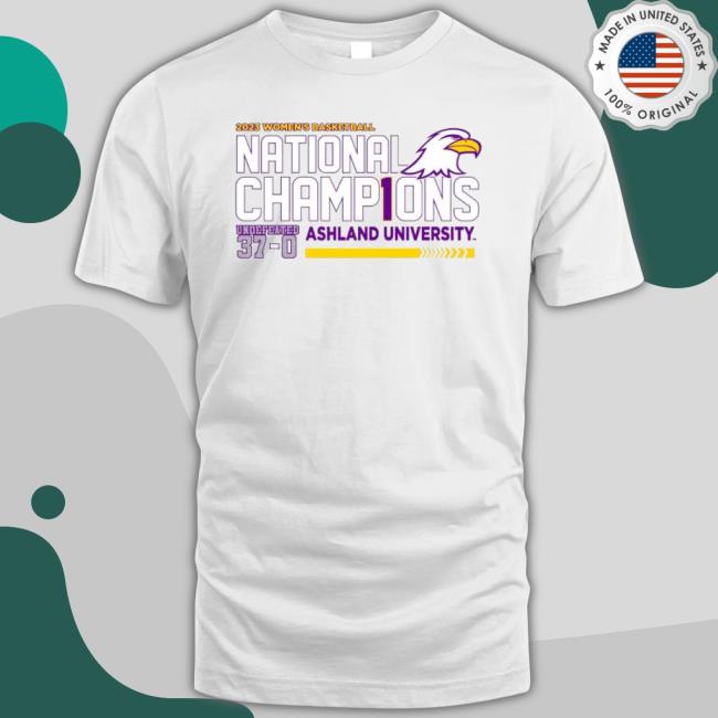 2023 Women’S Basketball National Champions Ashland University shirt 2023 Women’S Basketball National Champions Ashland University Shirt