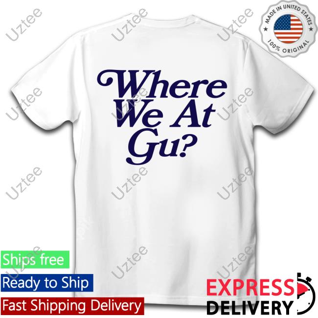 Hovain Where We At Gu Shirt