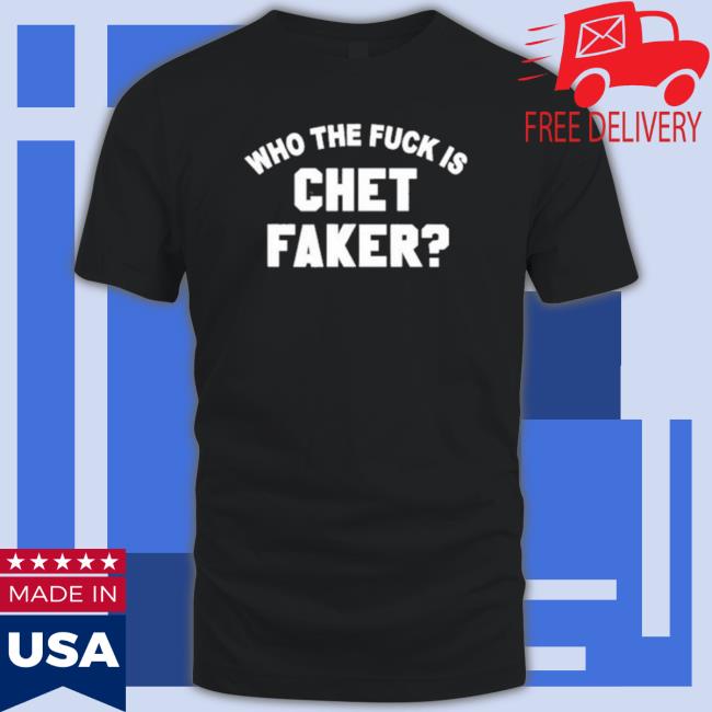 Official Who The Fuck Is Chet Faker Tee