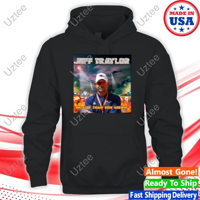 Bootleg Bentley Jeff Traylor Hotter Than Fish Grease Shirt