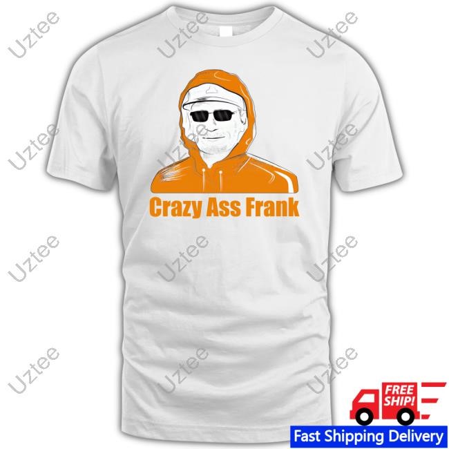 Crazy Ass Frank Long Sleeved T-Shirt
