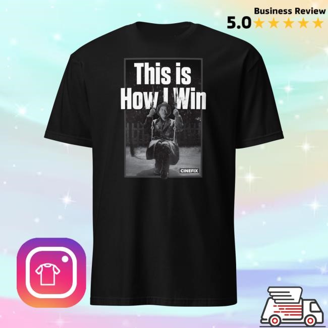 Ign Store Cinefix This Is How I Win T Shirts