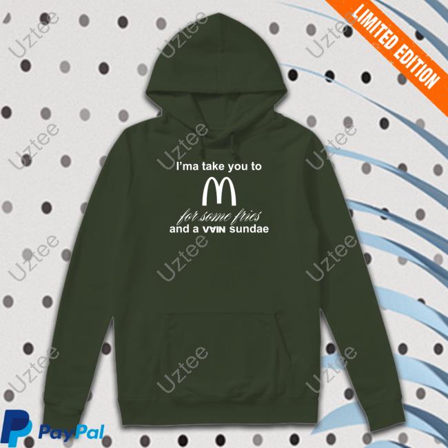 I'ma Take You To Mcdonald's For Some Fries And A Vain Sundae Shirts I'ma Take You To Mcdonald's For Some Fries And A Vain Sundae Tee Garçon