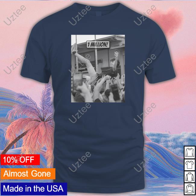 Lofe Store 1 Million Shirt Itslofe