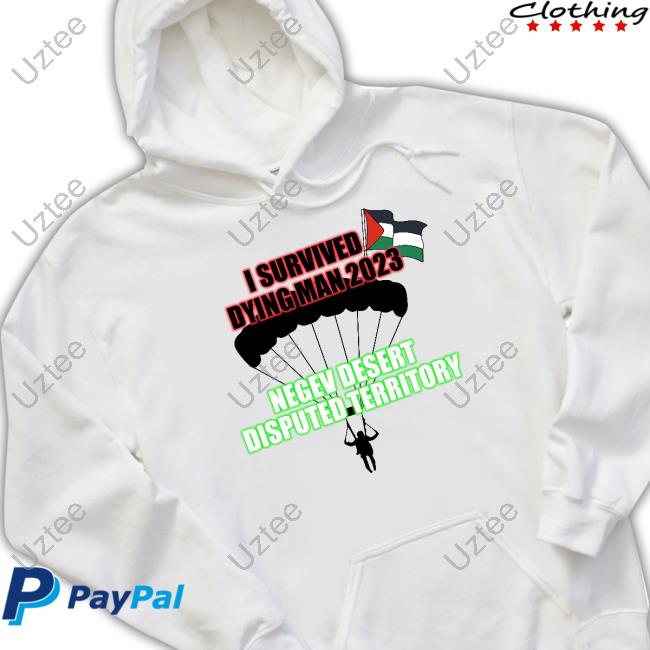 I Survived Dying Man 2023 Negev Desert Disputed Territory Long Sleeved T-Shirt