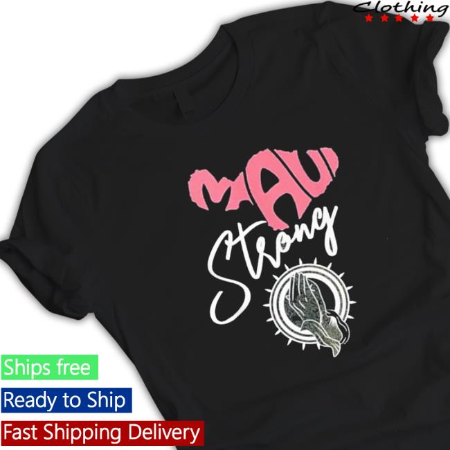 Maui Strong Shirt Fundraiser Lahaina Sweater