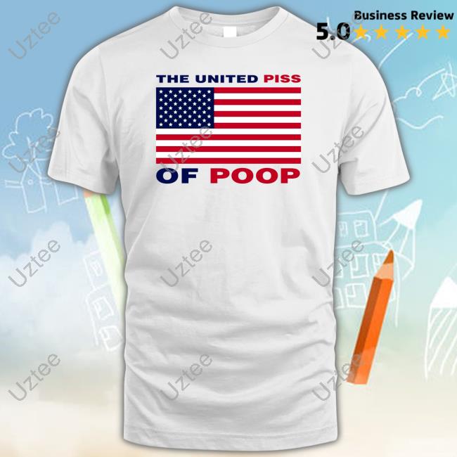 Worstshirts The United Piss Of Poop T Shirt