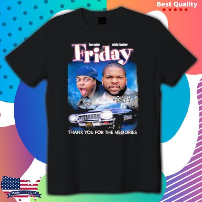 Ice Cube And Chris Tucker Friday Thank You For The Memories shirt