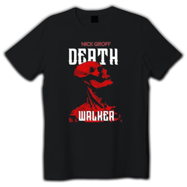 Nick Groff Shirt, Nick Groff Death Walker T-Shirt
