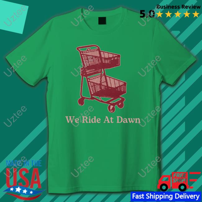 Mcf We Ride At Dawn Cart T Shirt Middle Class Fancy We Ride At Dawn Cart Long Sleeve