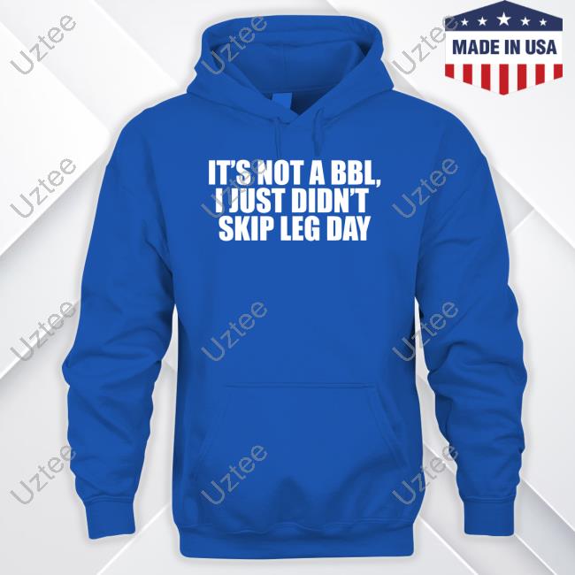 It's Not A Bbl I Just Didn't Skip Led Day Shirts