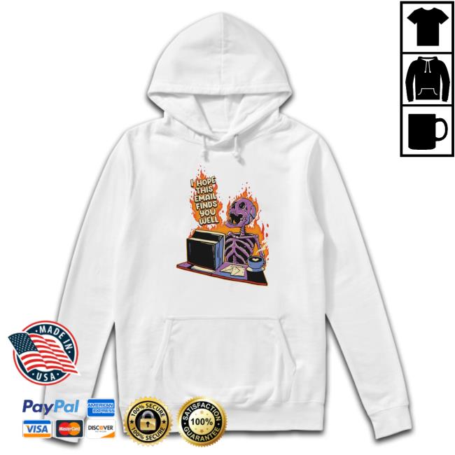 Degenerated Merch I Hope This Email Finds You Well Tee