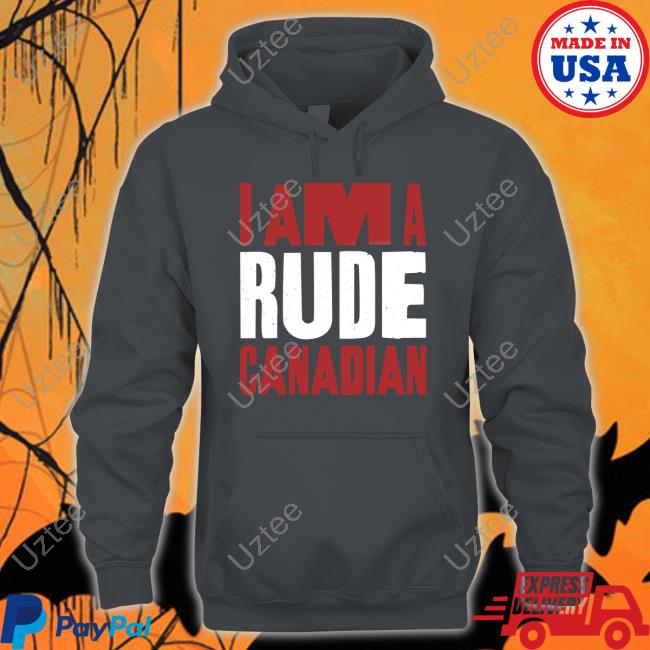 I Am A Rude Canadian Tee Shirt I Am A Rude Canadian Tee Tactical Manager Store