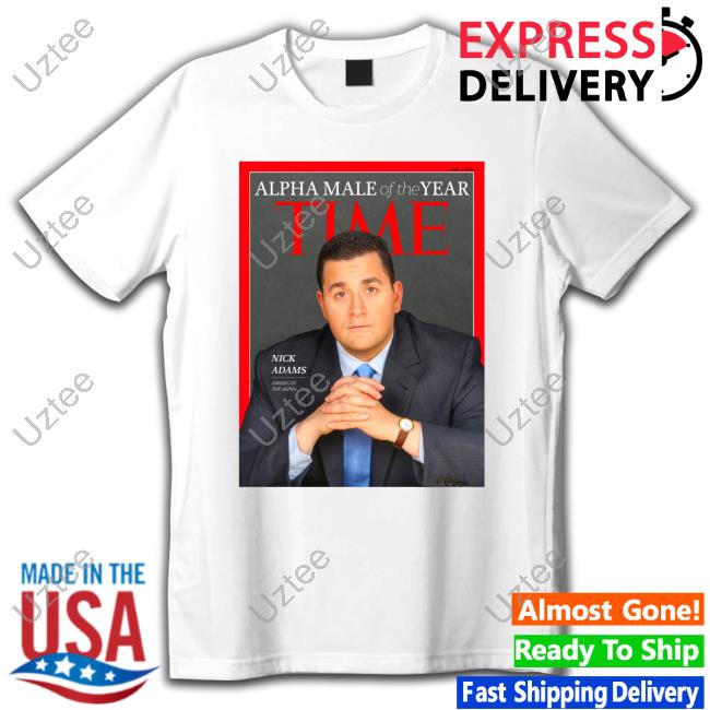Nick Adams Alpha Male Of The Year Time Hoodie Sweatshirt