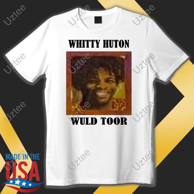 Jlo Whitty Huton Wurde Toor Official Shirt Icon