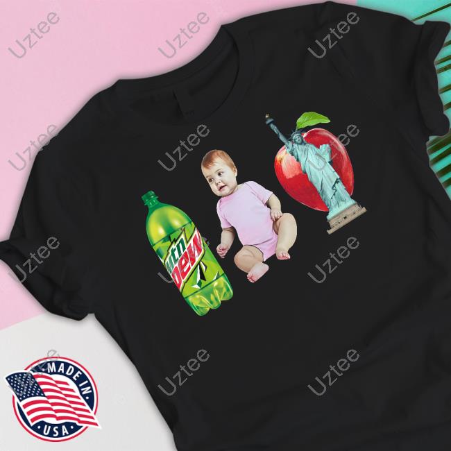 Lana Mtn Dew Baby Apple Statue Of Liberty Official Shirt