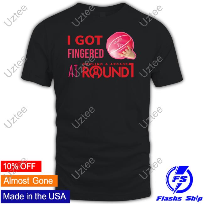 Dijon39 I Got Fingered Bowling & Arcade At Round1 Tee