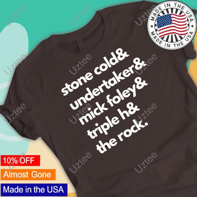 Stone Cold Undertaker Mick Foley Triple H The Rock Tee