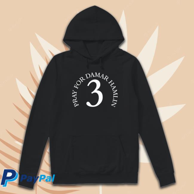 Official Pray For Damar Hamlin 3 Sweatshirts Official Pray For Damar Hamlin 3 Shirts