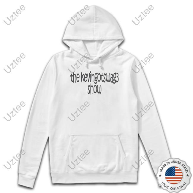 Official The Kevingotswag3 Show Hoodie