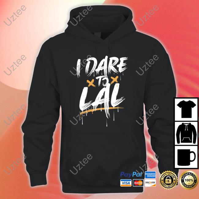 I Dare To Lal Tee Shirt