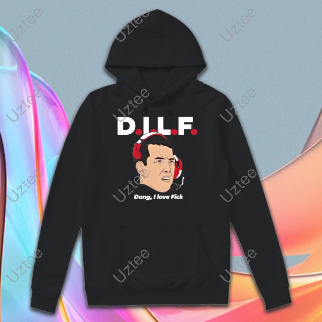 Dilf Dang I Love Fick Official Shirt 513Shirts Store