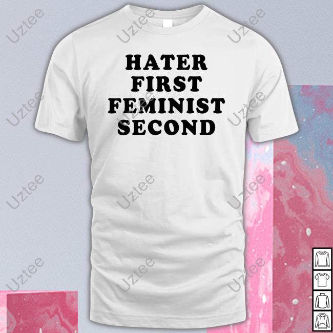 Moxi Mimi Hater First Feminist Second T Shirt