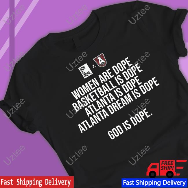 Women Are Dope Basketball Is Dope Atlanta Is Dope Atlanta Dream Is Dope God Is Dope Sweatshirt