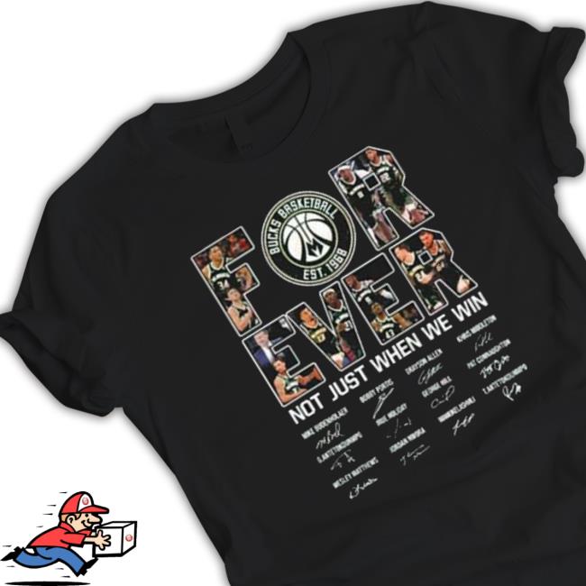 Bucks Basketball For Ever Not Just When We Win Signatures T-shirt