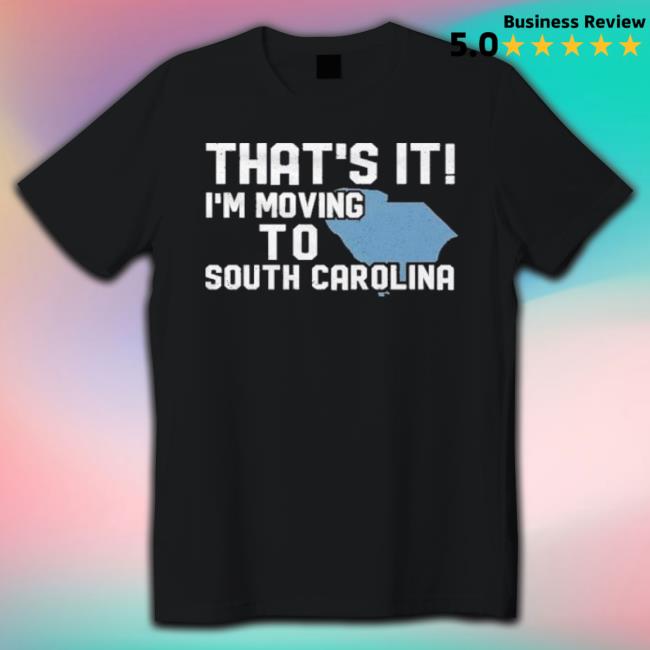 That’S It I’M Voting To South Carolina shirt