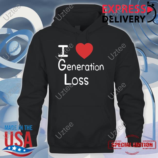 Evthebeloved I Love Generation Loss Shirt