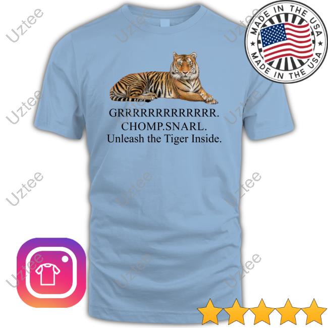 Grrrrrr Chomp Snarl Unleash The Tiger Inside Hoodie JenoGOs
