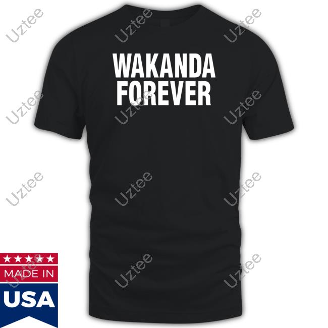 Wakanda Forever Shirts
