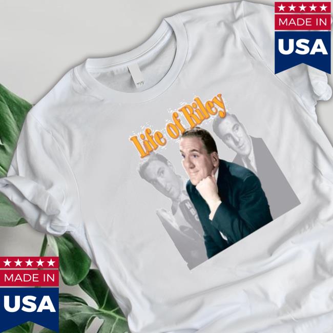 Life Of Riley Tv Show shirt