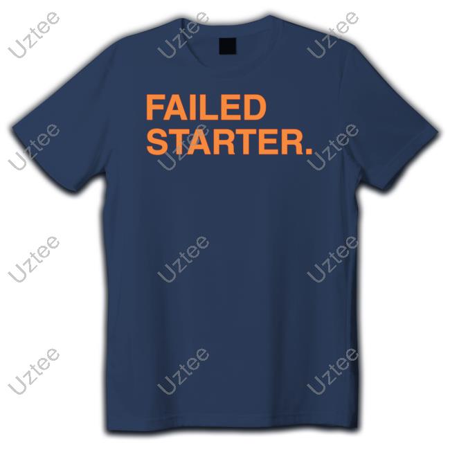 Failed Starter Tee Shirt